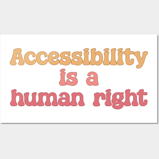 Accessibility Is A Human Right - Disability Activism Posters and Art